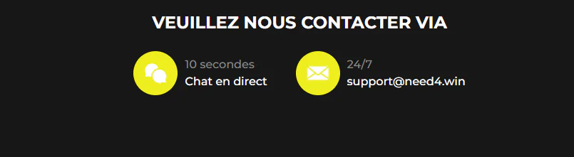 Service client Need4Win Casino par chat en direct avec réponse en 10 secondes et e-mail 24/7 à support@need4.win